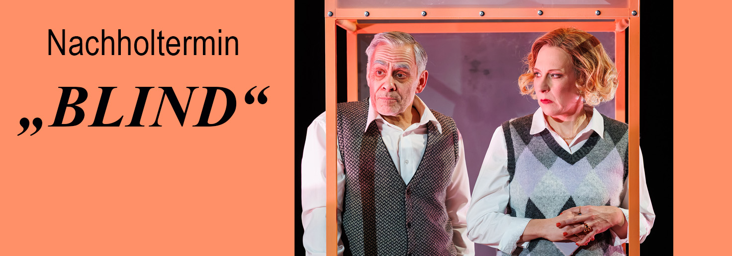 Am Montag, 3. Juni 2026, um 20 Uhr gastiert das Theater für Niedersachsen mit dem Schauspiel „Blind“ als Nachholtermin im Stadttheater.