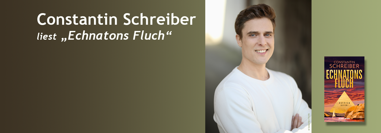 Constantin Schreiber liest "Echnatons Fluch" 11. Juli 2025, 20 Uhr Veranstaltungssaal Windjammer