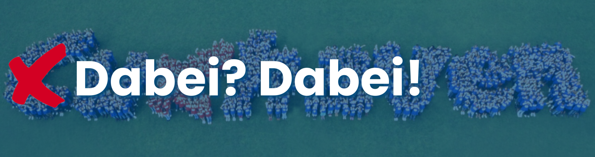 Dabei? Dabei!